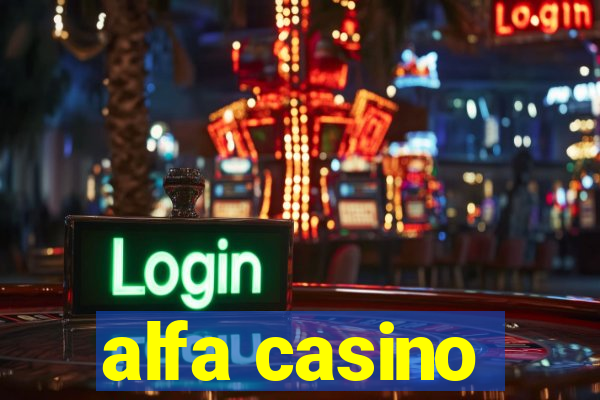 alfa casino