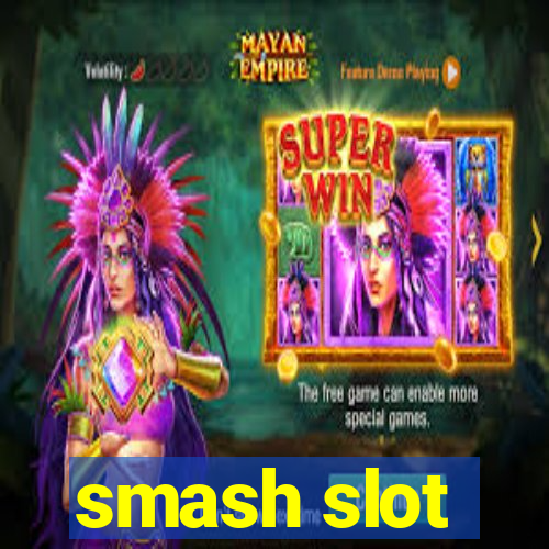 smash slot