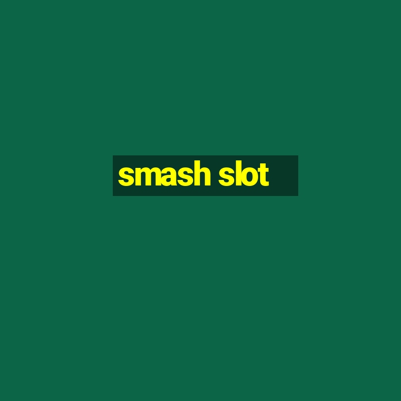 smash slot