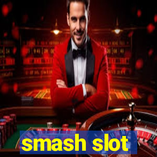 smash slot