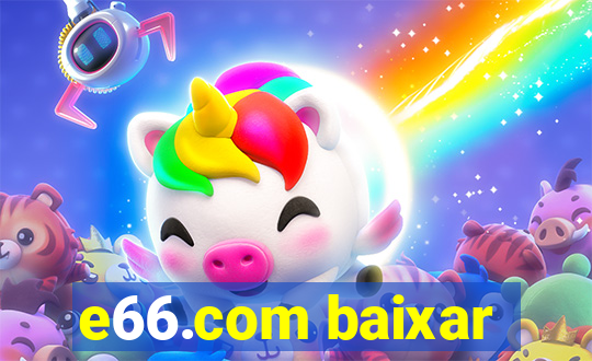 e66.com baixar