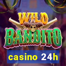 casino 24h