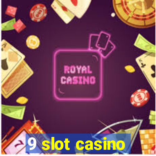 9 slot casino