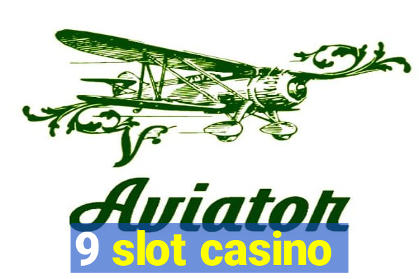 9 slot casino