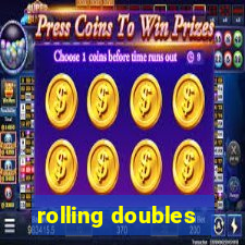 rolling doubles