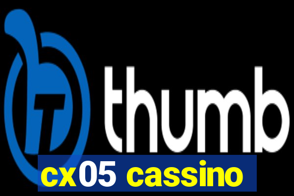 cx05 cassino