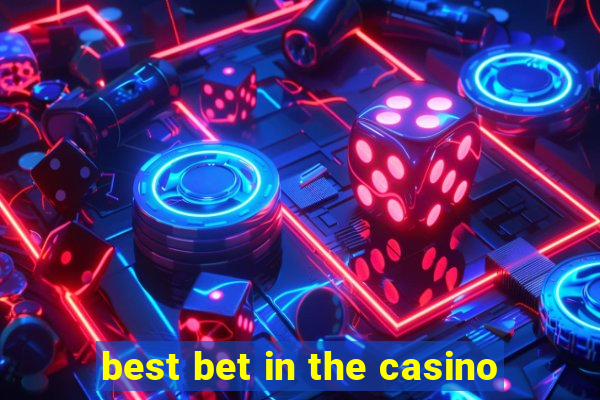 best bet in the casino