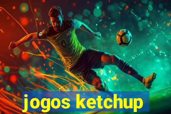 jogos ketchup