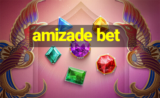 amizade bet