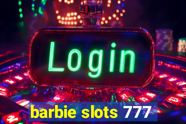 barbie slots 777