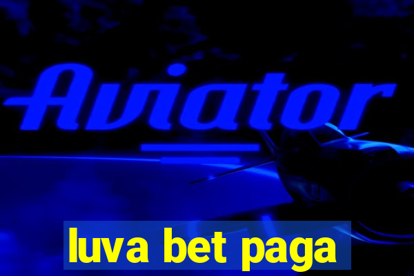 luva bet paga