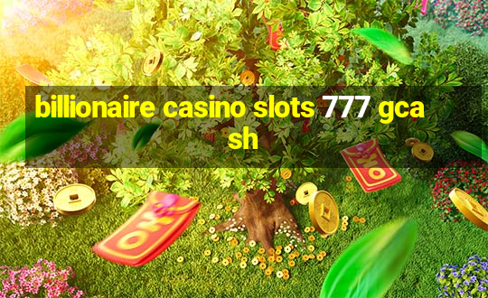 billionaire casino slots 777 gcash