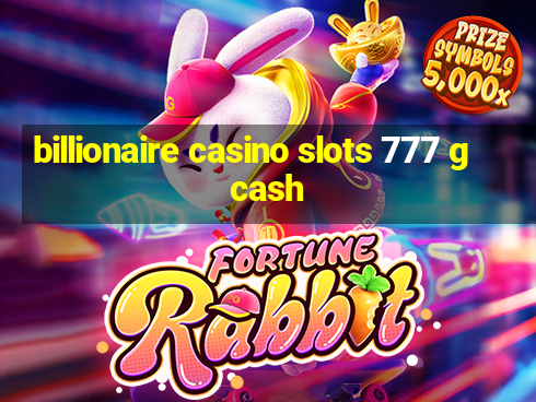 billionaire casino slots 777 gcash