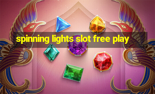 spinning lights slot free play