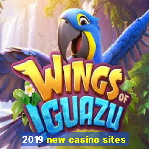 2019 new casino sites