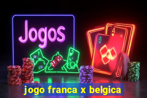 jogo franca x belgica