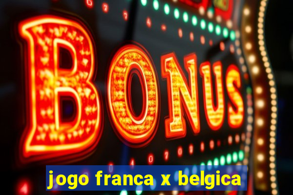 jogo franca x belgica