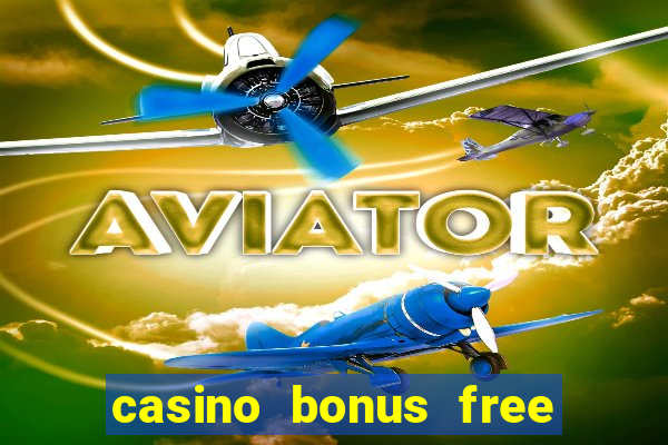 casino bonus free spins no deposit