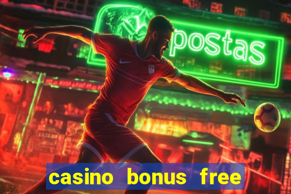 casino bonus free spins no deposit