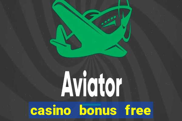 casino bonus free spins no deposit