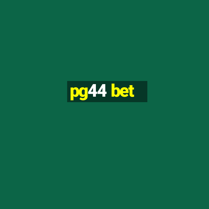 pg44 bet