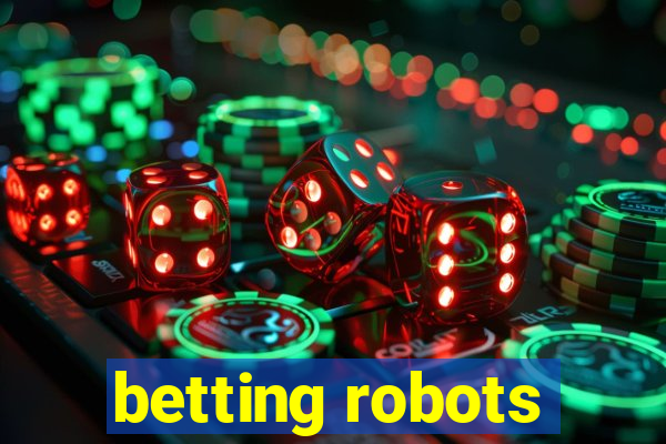 betting robots