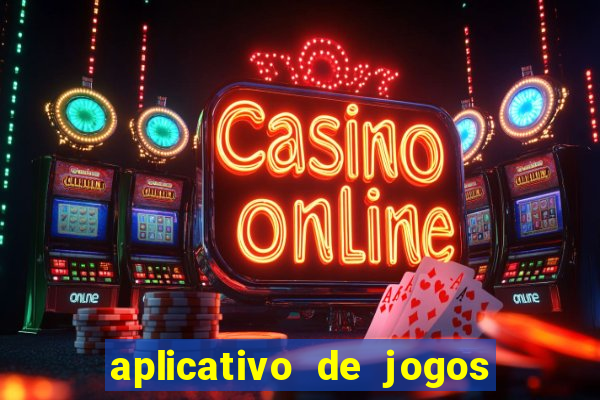 aplicativo de jogos online para ganhar dinheiro