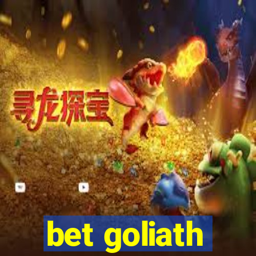 bet goliath