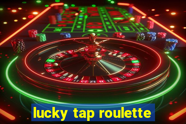 lucky tap roulette