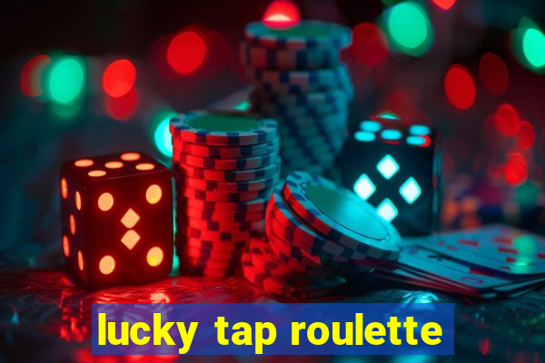 lucky tap roulette