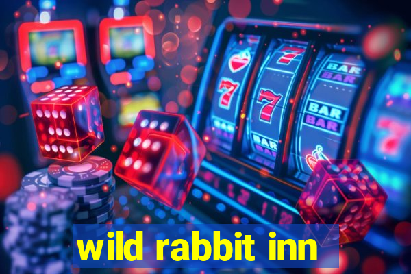 wild rabbit inn