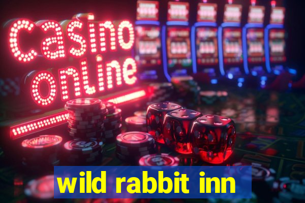 wild rabbit inn