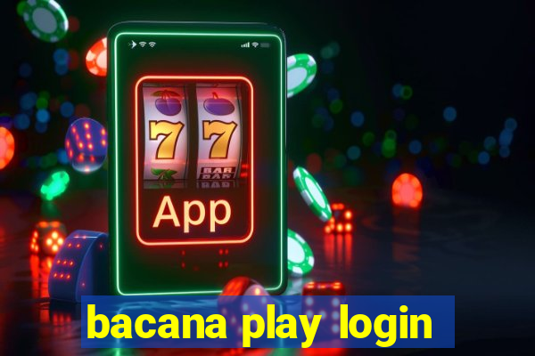 bacana play login