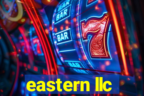 eastern llc