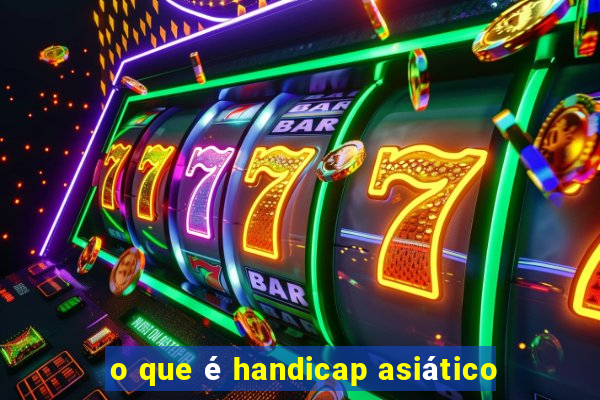 o que é handicap asiático