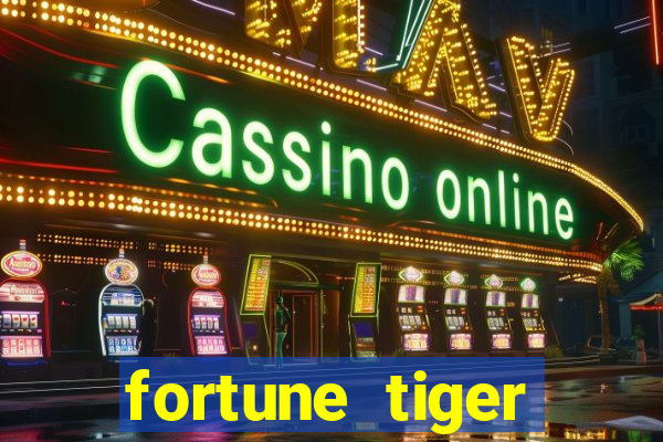 fortune tiger esporte da sorte