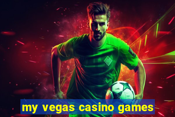 my vegas casino games