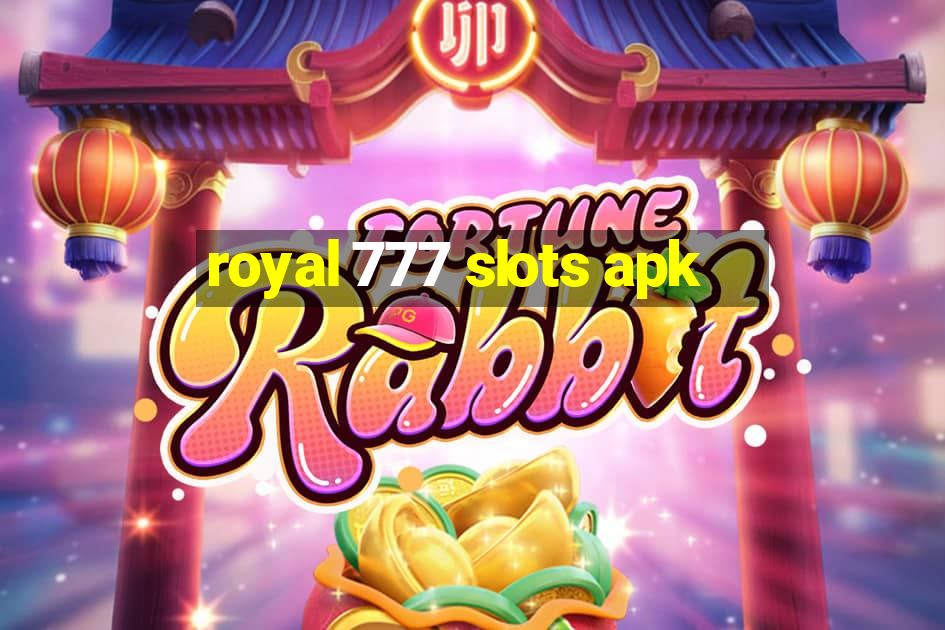 royal 777 slots apk