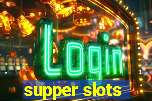 supper slots