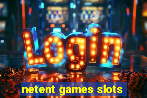 netent games slots