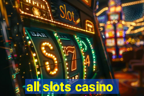 all slots casino