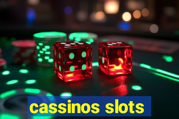 cassinos slots