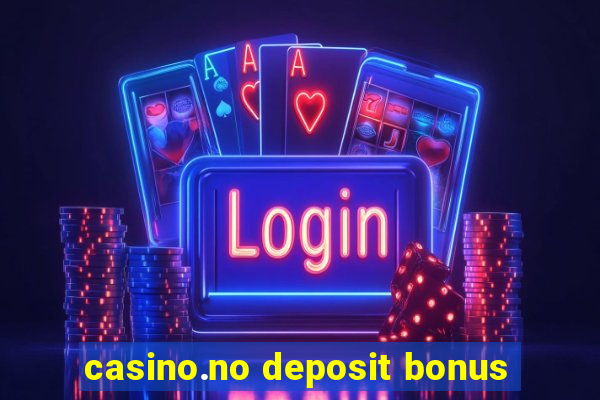 casino.no deposit bonus