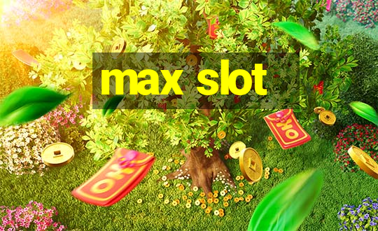 max slot