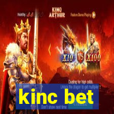 kinc bet