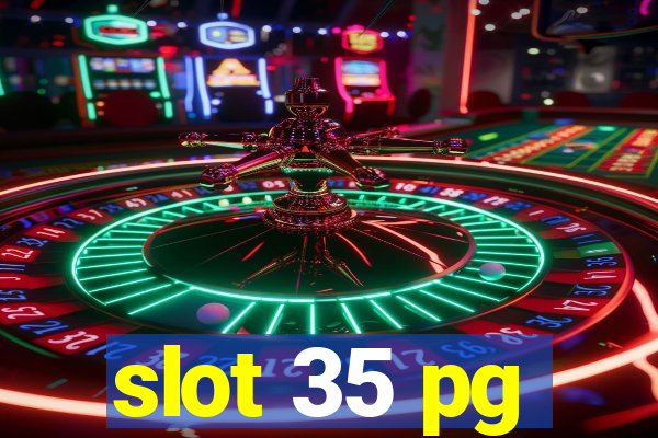 slot 35 pg