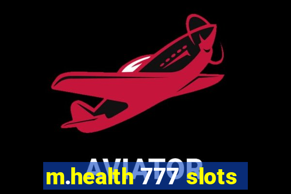 m.health 777 slots