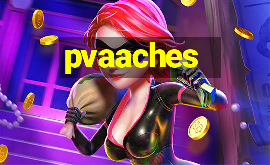 pvaaches