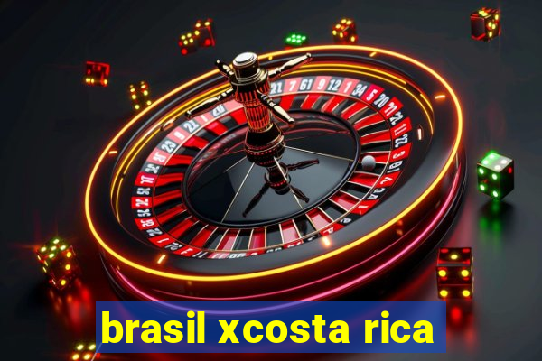 brasil xcosta rica