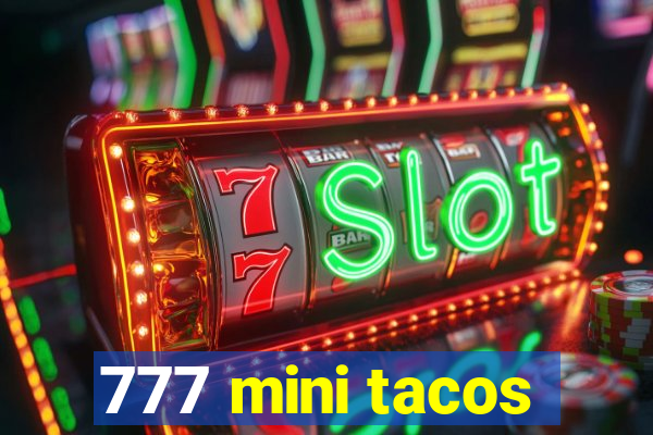 777 mini tacos